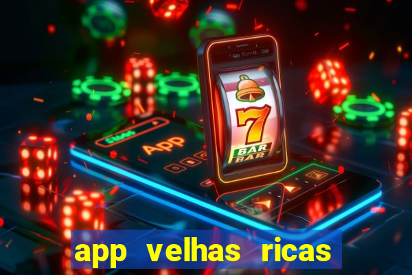 app velhas ricas do pix